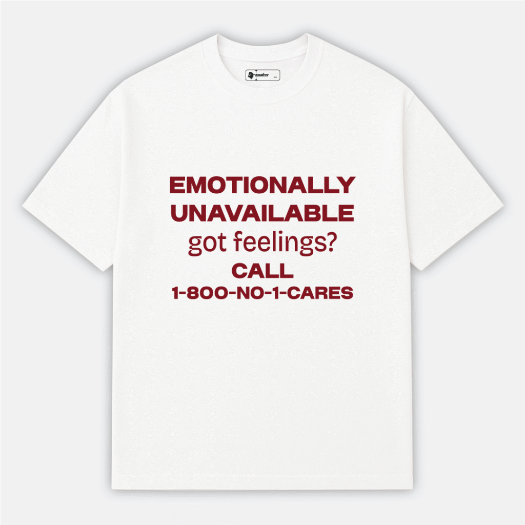 Emotionally Unavailable T-Shirt