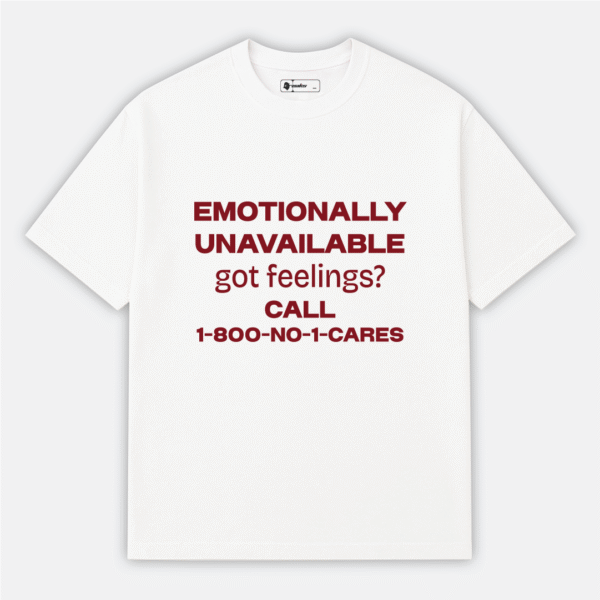 Emotionally Unavailable T-Shirt