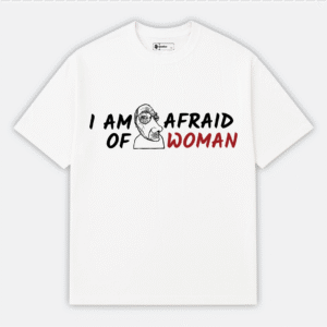 Afraid of Woman T-Shirt