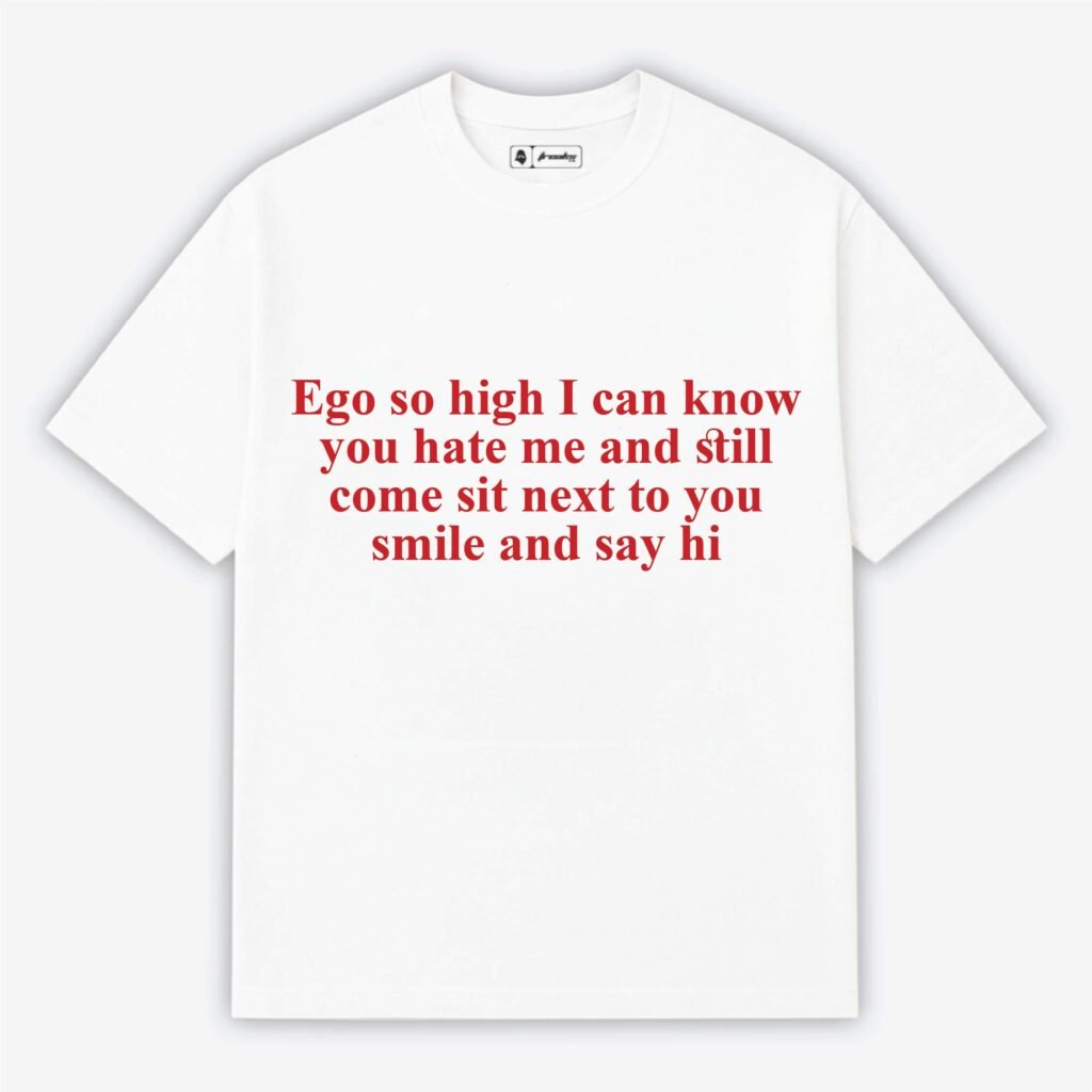Ego so High | Aesthetic Quoted T-Shirt