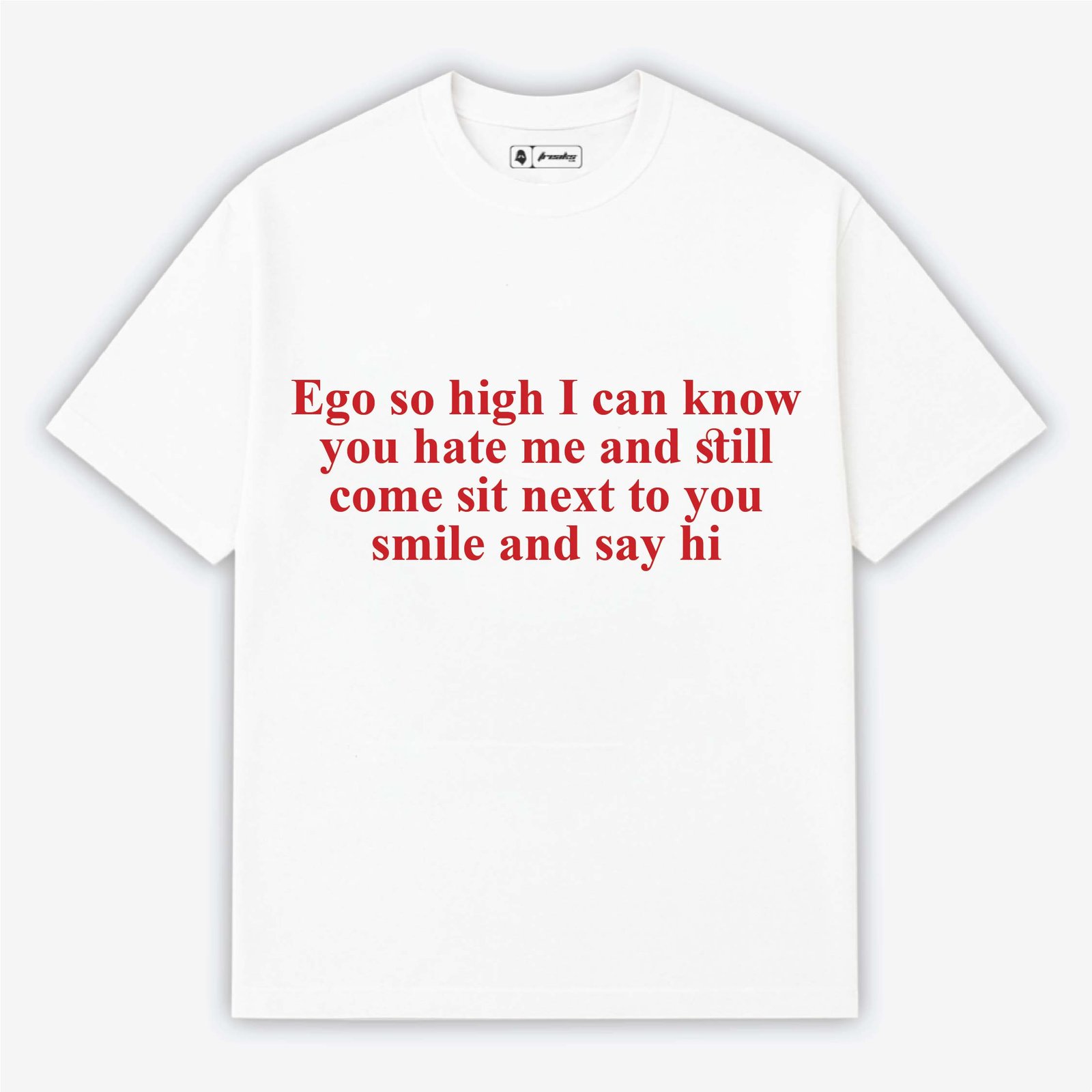 Ego so High | Aesthetic Quoted T-Shirt