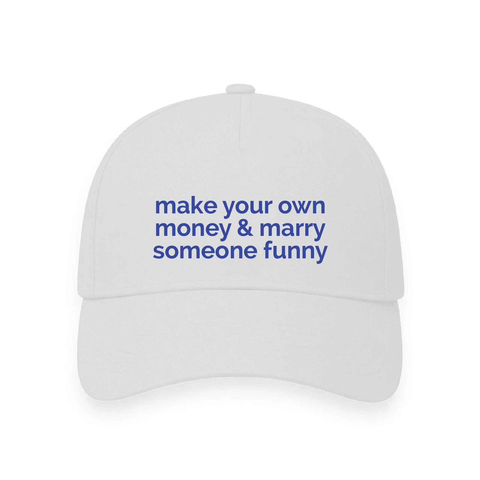 make your own money & marry someone funny | Aesthetic Quoted Cap