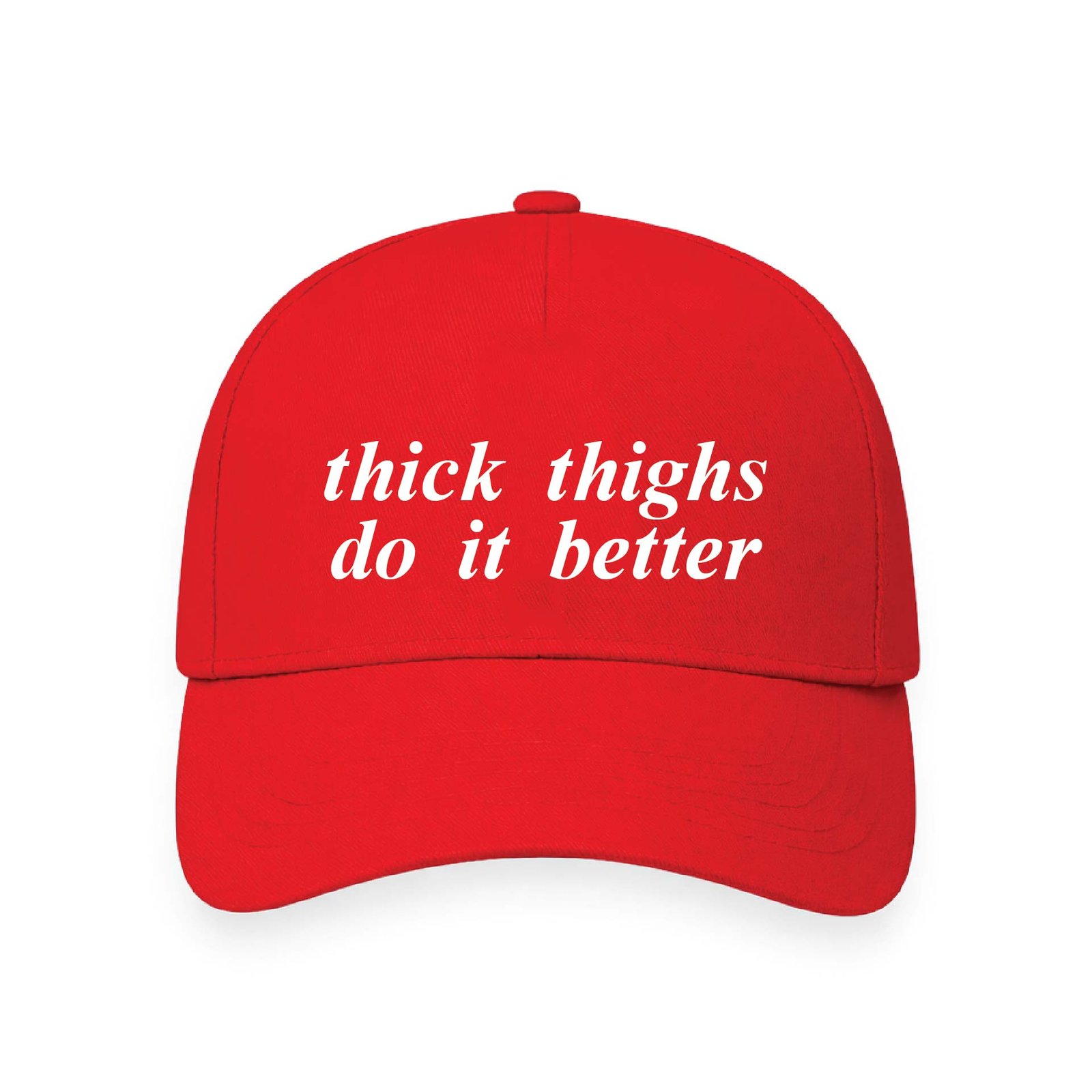 thick thighs do it better | Aesthetic Quoted Cap