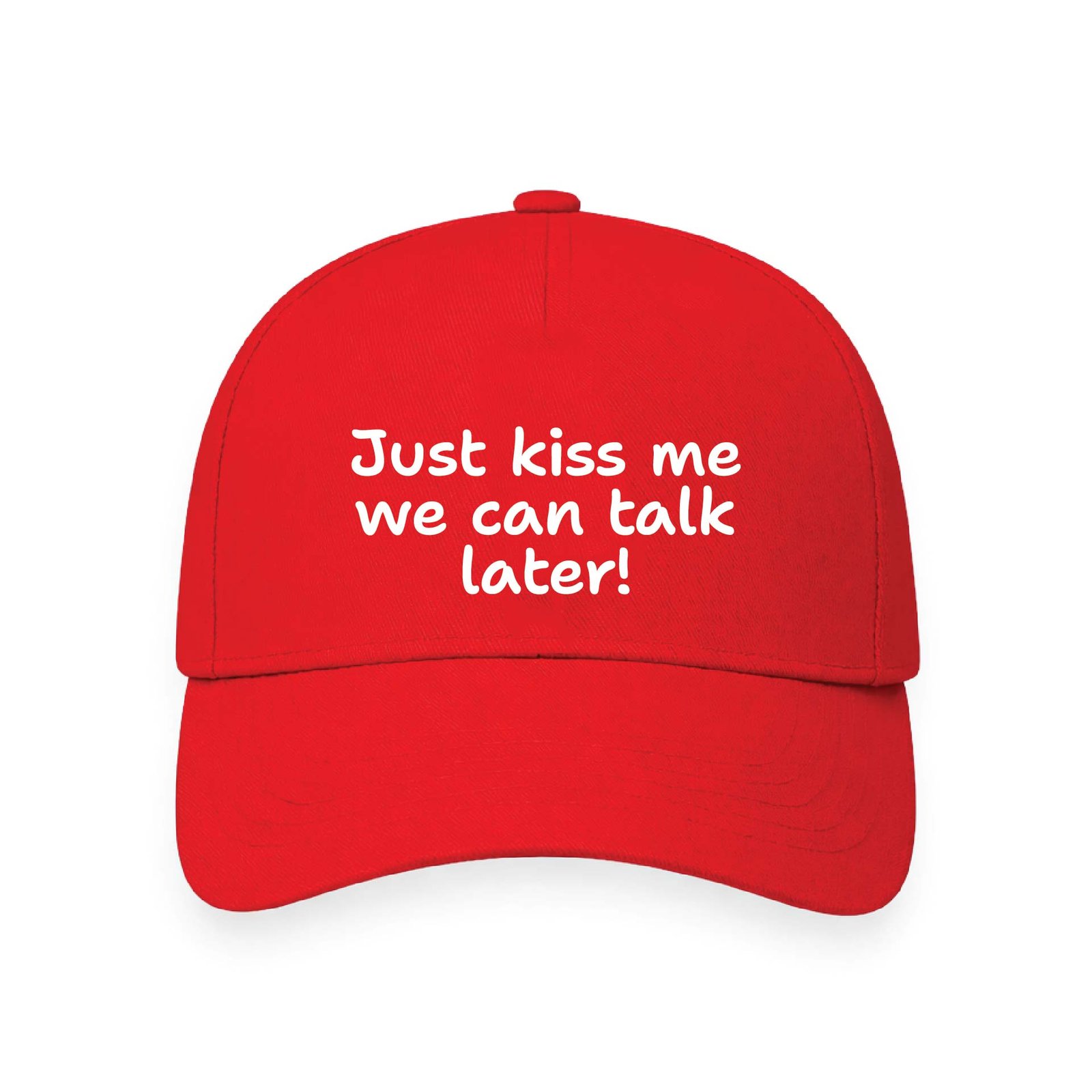 Just kiss me we can talk later! | Aesthetic Quoted Cap