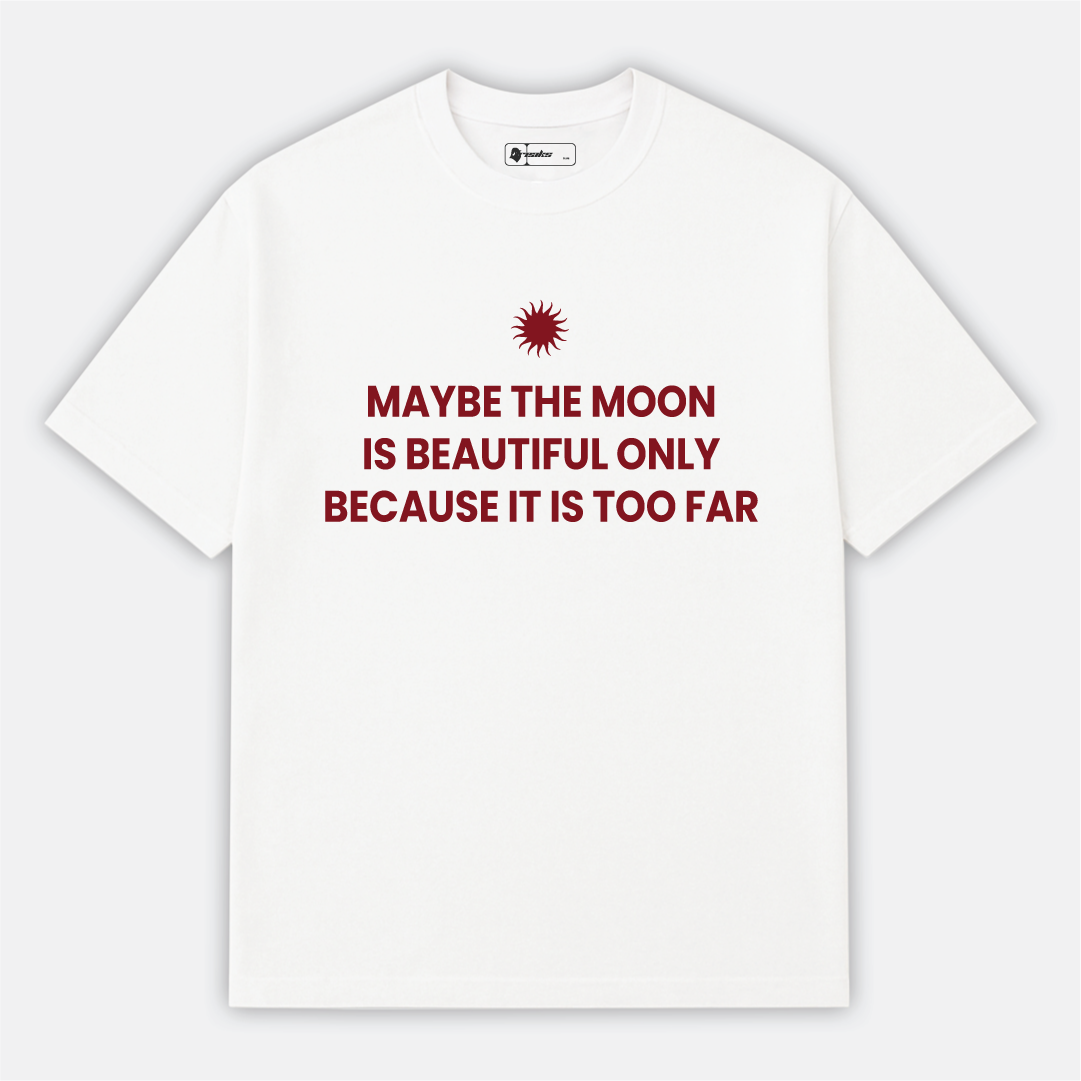 Moon is beautiful | Aesthetic Quote T-Shirt